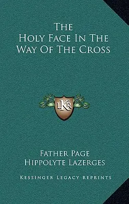 Svatá tvář na křížové cestě - The Holy Face in the Way of the Cross