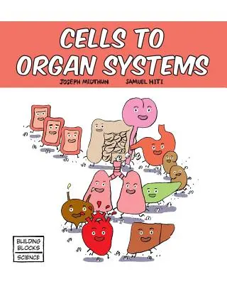 Od buněk k orgánovým systémům - Cells to Organ Systems