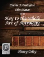 Klíč k celému umění astrologie - Key to the Whole Art of Astrology