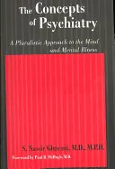 Koncepty psychiatrie: Pluralistický přístup k mysli a duševním chorobám - The Concepts of Psychiatry: A Pluralistic Approach to the Mind and Mental Illness
