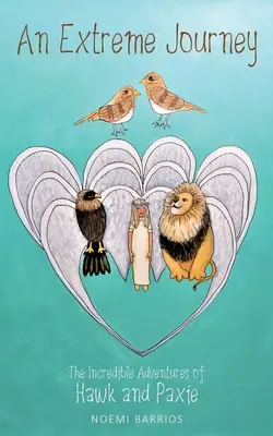 Extrémní cesta: Extrémní cesta: Neuvěřitelná dobrodružství Jestřába a Paxie - An Extreme Journey: The Incredible Adventures of Hawk and Paxie