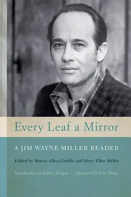 Každý list zrcadlem: Jima Wayna Millera - Every Leaf a Mirror: A Jim Wayne Miller Reader