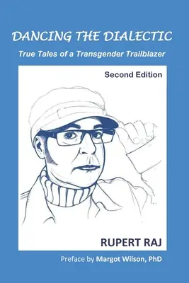 Tanec dialektiky: Pravdivé příběhy průkopnice transgenderu - Dancing the Dialectic: True Tales of a Transgender Trailblazer