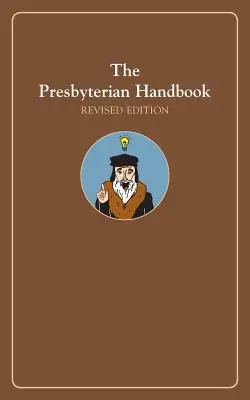 Presbyteriánská příručka, revidované vydání - The Presbyterian Handbook, Revised Edition