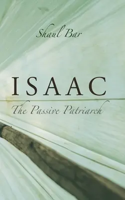 Isaac: Pasivní patriarcha - Isaac: The Passive Patriarch