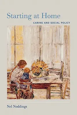 Začínáme doma: Péče a sociální politika - Starting at Home: Caring and Social Policy