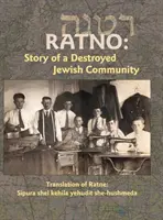 Překlad knihy Ratno Yizkor: Příběh zničené židovské komunity - Translation of Ratno Yizkor Book: The Story of the Destroyed Jewish Community