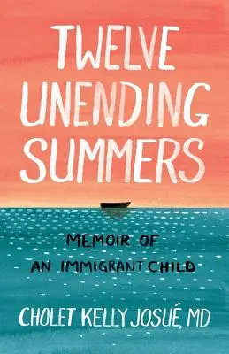 Dvanáct nekonečných let: Memoáry dítěte imigrantů - Twelve Unending Summers: Memoir of an Immigrant Child