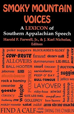 Smoky Mountain Voices (Hlasy z kouřových hor): A Lexicon of Southern Appalachian Speech Based on the Research of Horace Kephart (Lexikon řeči jižních Apalačů na základě výzkumu Horace Kepharta) - Smoky Mountain Voices: A Lexicon of Southern Appalachian Speech Based on the Research of Horace Kephart