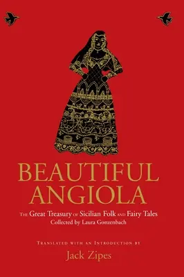 Krásná Angiola: Ztracené sicilské lidové a pohádkové příběhy Laury Gonzenbachové - Beautiful Angiola: The Lost Sicilian Folk and Fairy Tales of Laura Gonzenbach