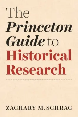 Princetonský průvodce historickým výzkumem - The Princeton Guide to Historical Research