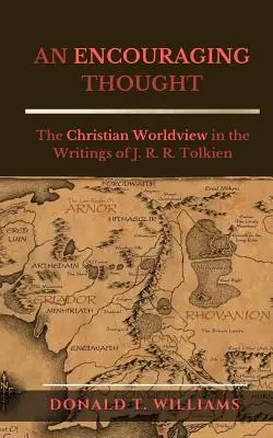 Povzbuzující myšlenka: R. R. R. Tolkiena: křesťanský světonázor ve spisech J. R. R. Tolkiena - An Encouraging Thought: The Christian Worldview in the Writings of J. R. R. Tolkien