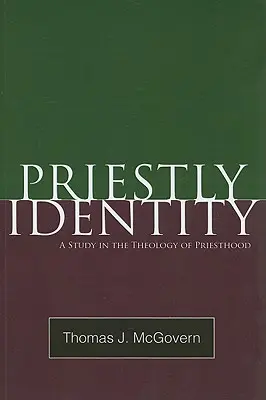 Kněžská identita: Studie o teologii kněžství - Priestly Identity: A Study in the Theology of Priesthood