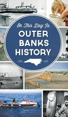 Tento den v historii Outer Banks - On This Day in Outer Banks History