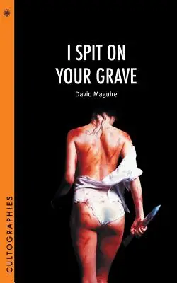 Plivu na tvůj hrob - I Spit on Your Grave