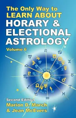 Jediný způsob, jak se dozvědět něco o hororové a volební astrologii. - The Only Way to Learn About Horary and Electional Astrology