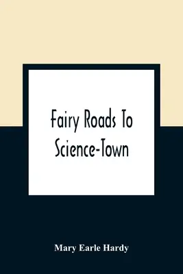 Pohádkové cesty do města vědy - Fairy Roads To Science-Town