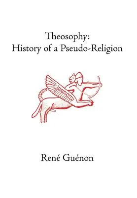 Teosofie: dějiny pseudonáboženství - Theosophy: History of a Pseudo-Religion