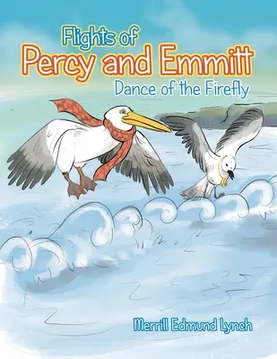 Lety Percyho a Emmitta: Tanec světlušek - Flights of Percy and Emmitt: Dance of the Firefly