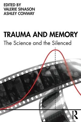 Trauma a paměť: Vědecké poznatky a zamlčovaná témata - Trauma and Memory: The Science and the Silenced