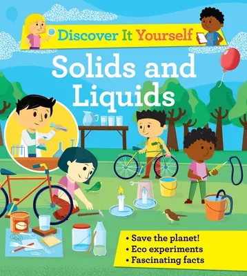 Objevujte sami: Zjistěte, co je to objevovat: Pevná tělesa a kapaliny - Discover It Yourself: Solids and Liquids