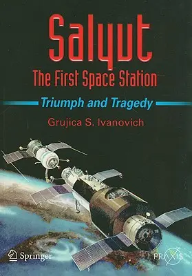 Saljut: První vesmírná stanice: Triumf a tragédie - Salyut: The First Space Station: Triumph and Tragedy