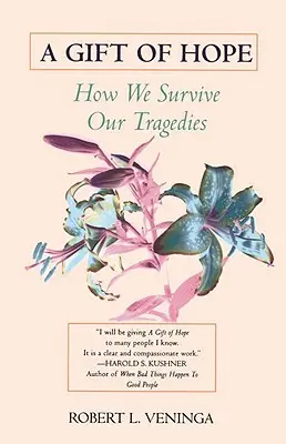 Dar naděje: Jak přežíváme naše tragédie - A Gift of Hope: How We Survive Our Tragedies