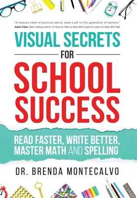 Vizuální tajemství školního úspěchu: Čtěte rychleji, pište lépe, zvládněte matematiku a pravopis - Visual Secrets for School Success: Read Faster, Write Better, Master Math and Spelling