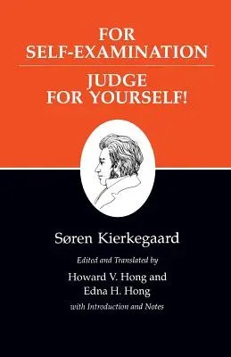 Kierkegaardovy spisy, XXI, svazek 21: K sebezkoumání / Posuďte sami! - Kierkegaard's Writings, XXI, Volume 21: For Self-Examination / Judge for Yourself!