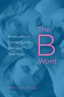 The B Word (Slovo na B): Bisexualita v současném filmu a televizi - The B Word: Bisexuality in Contemporary Film and Television