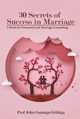 30 tajemství úspěchu v manželství - 30 Secrets of Success in Marriage