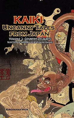 Venkovské lahůdky - Kaiki: Neobyčejné příběhy z Japonska, svazek 2. - Country Delights - Kaiki: Uncanny Tales from Japan, Vol. 2