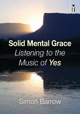 Solidní duševní milost: Poslech hudby Yes - Solid Mental Grace: Listening to the Music of Yes