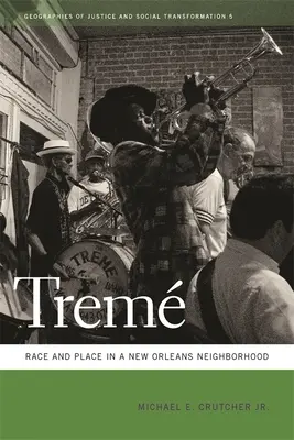 Treme: Závod a místo v neworleanské čtvrti - Treme: Race and Place in a New Orleans Neighborhood