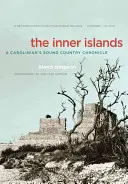Vnitřní ostrovy: Vnitrozemské ostrovy: román z pera autorky: Kronika země zvuků Karolíny - The Inner Islands: A Carolinian's Sound Country Chronicle