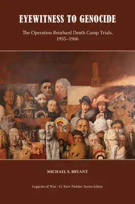 Očitý svědek genocidy: Soudní proces s táborem smrti Reinhard, 1955-1966 - Eyewitness to Genocide: The Operation Reinhard Death Camp Trials, 1955-1966