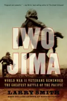Iwo Jima: Veteráni druhé světové války vzpomínají na největší bitvu v Tichomoří - Iwo Jima: World War II Veterans Remember the Greatest Battle of the Pacific