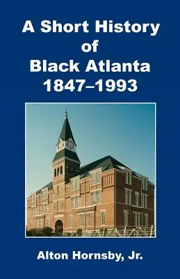 Stručné dějiny černošské Atlanty, 1847-1993 - A Short History of Black Atlanta, 1847-1993