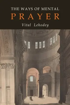 Cesty duševní modlitby - The Ways of Mental Prayer