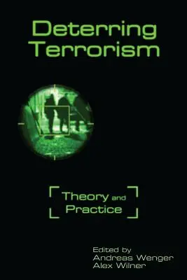 Odrazování od terorismu: Teorie a praxe - Deterring Terrorism: Theory and Practice
