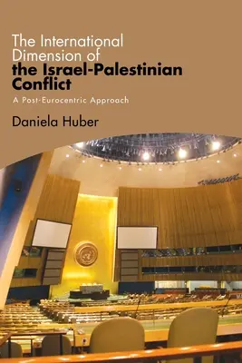 Mezinárodní rozměr izraelsko-palestinského konfliktu - The International Dimension of the Israel-Palestinian Conflict