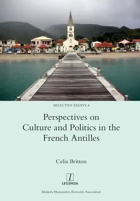 Perspektivy kultury a politiky na Francouzských Antilách - Perspectives on Culture and Politics in the French Antilles