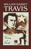 William Barrett Travis: Vítězství nebo smrt - William Barrett Travis: Victory or Death