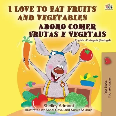 I Love to Eat Fruits and Vegetables (Anglicko-portugalská dvojjazyčná kniha - Portugalsko) - I Love to Eat Fruits and Vegetables (English Portuguese Bilingual Book - Portugal)