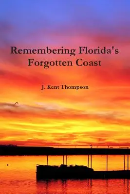 Vzpomínka na zapomenuté pobřeží Floridy - Remembering Florida's Forgotten Coast