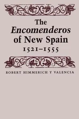 Encomenderos Nového Španělska, 1521-1555 - The Encomenderos of New Spain, 1521-1555