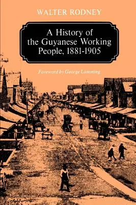 Dějiny guyanského pracujícího lidu v letech 1881-1905 - A History of the Guyanese Working People, 1881-1905