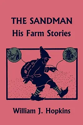 The Sandman: His Farm Stories (Včerejší klasika) - The Sandman: His Farm Stories (Yesterday's Classics)