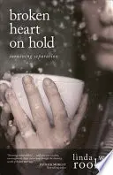Zlomené srdce na počkání: Jak přežít odloučení - Broken Heart on Hold: Surviving Separation
