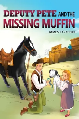 DEPUTY PETE and the MISSING MUFFIN (Ztracený PETE a zmizelý MUFFIN) - DEPUTY PETE and the MISSING MUFFIN